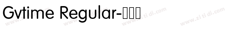 Gvtime Regular字体转换 Gvtime Regular字体转换